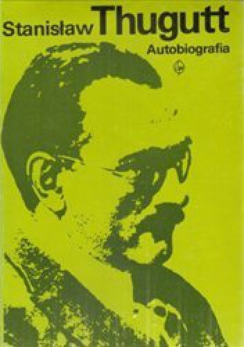 Okładka: Stanisław August Thugutt - Autobiografia