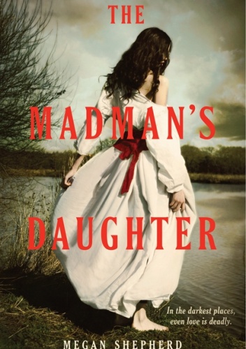 Okładka: Megan Shepherd - The Madman's Daughter