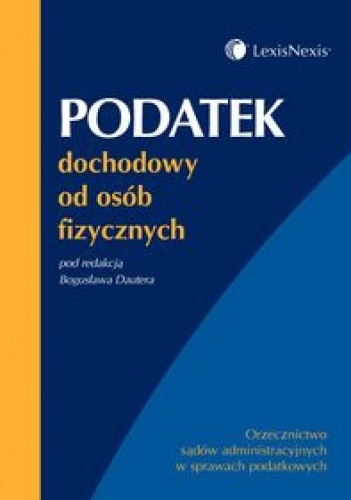 Okładka: Bogusław Dauter - Podatek dochodowy od osób fizycznych /Orzecznictwo sądów administracyjnych w sprawach podatkowyc