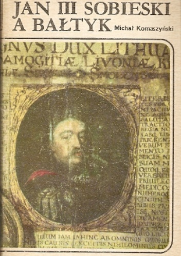 Okładka: Michał Komaszyński - Jan III Sobieski a Bałtyk