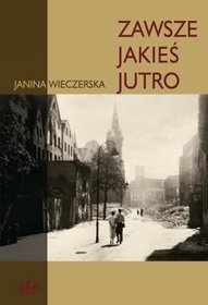 Okładka: Janina Wieczerska - Zawsze jakieś jutro