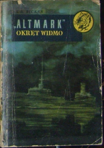 Okładka: S. B. Bicker - "Altmark" okręt widmo