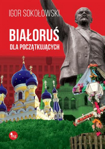 Okładka: Igor Sokołowski - Białoruś dla początkujących
