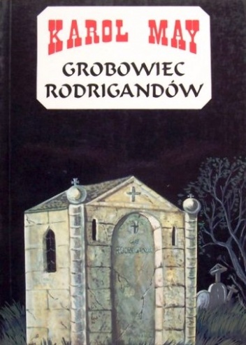 Okładka: Karol May - Grobowiec Rodrigandów