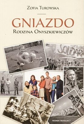 Okładka: Zofia Turowska - Gniazdo. Rodzina Onyszkiewiczów