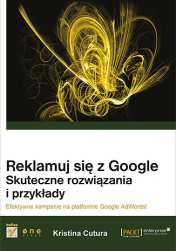 Okładka: Kristina Cutura - Reklamuj się z Google. Skuteczne rozwiązania i przykłady