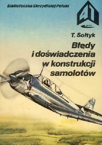 Okładka: Tadeusz Sołtyk - Błędy i doświadczenia w konstrukcji samolotów