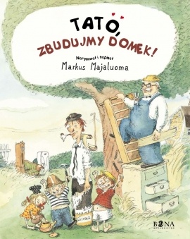 Okładka: Markus Majaluoma - Tato, zbudujmy domek!