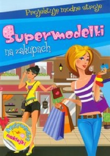 Okładka: Anna Wiśniewska - Supermodelki na zakupach. Projektuję modne stroje