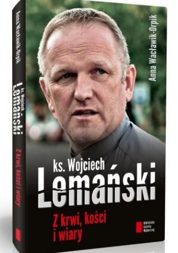 Okładka: Anna Wacławik-Orpik - Z krwi, kości i wiary