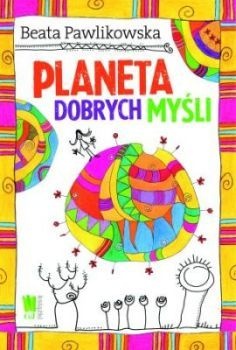 Okładka: Beata Pawlikowska - Planeta dobrych myśli