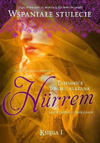 Okładka: Demet Altınyeleklioğlu - Hürrem. Słowiańska odaliska. Tom 1