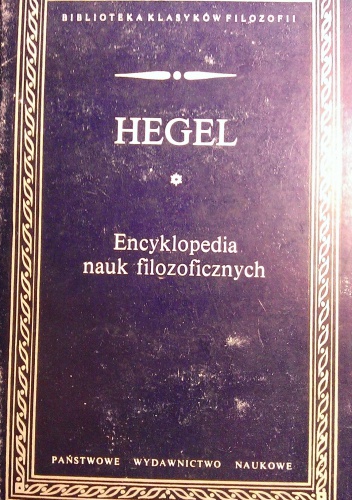 Okładka: Georg Hegel - Encyklopedia nauk filozoficznych
