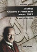 Okładka: Mirosław Kłusek - Polityka Gustawa Stresemanna wobec zSRR w latach 1923a1929