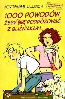 Okładka: Hortense Ullrich - 1000 powodów, żeby (nie) podróżować z bliźniakami