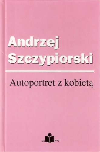 Okładka: Andrzej Szczypiorski - Autoportret z kobietą
