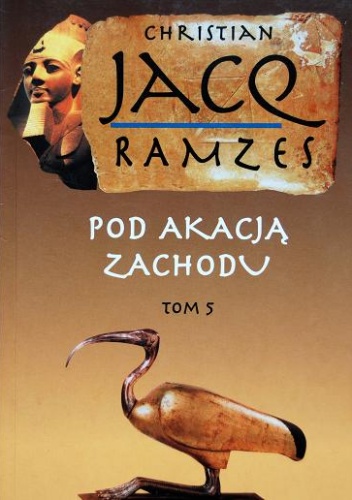 Okładka: Christian Jacq - Pod Akacją Zachodu