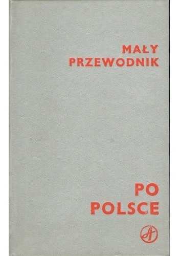 Okładka:  praca zbiorowa - Mały przewodnik po Polsce