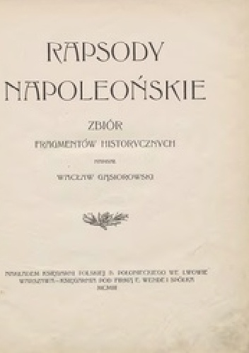 Okładka: Wacław Gąsiorowski - Rapsody napoleońskie