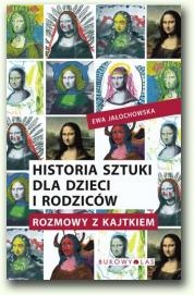 Okładka: Ewa Jałochowska - Historia sztuki dla dzieci i rodziców