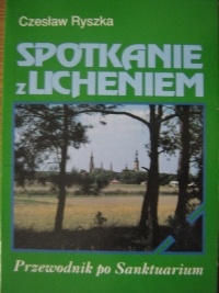 Okładka: Czesław Ryszka - Spotkanie z Licheniem: Przewodnik po Sanktuarium