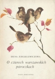 Okładka: Irena Jurgielewiczowa - O czterech warszawskich pstroczkach