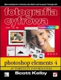 Okładka: Scott Kelby - Fotografia cyfrowa. Photoshop Elements 4
