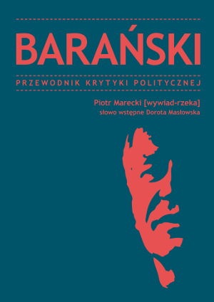 Okładka: Piotr Marecki - Barański. Przewodnik Krytyki Politycznej