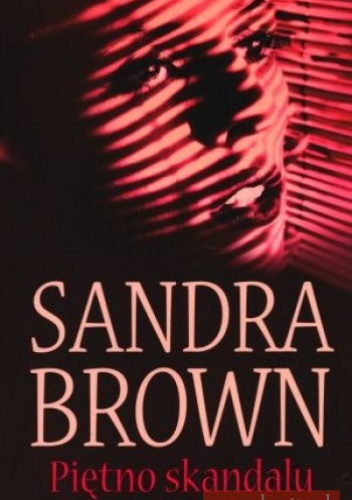 Okładka: Sandra Brown - Piętno skandalu