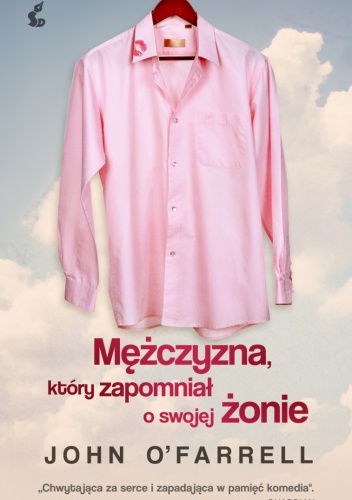 Okładka: John O'Farrell - Mężczyzna, który zapomniał o swojej żonie