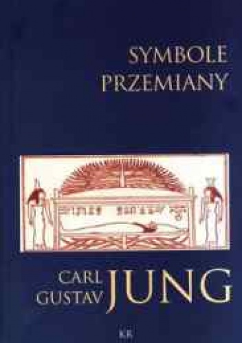 Okładka: Carl Gustav Jung - Symbole przemiany. Analiza preludium do schizofrenii
