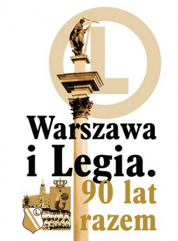 Okładka:  praca zbiorowa - Warszawa i Legia. 90 lat razem