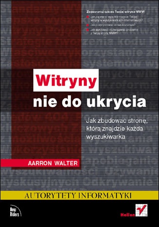 Okładka: Aarron Walter - Witryny nie do ukrycia. Jak zbudować stronę, którą znajdzie każda wyszukiwarka