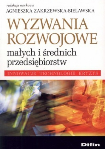 Okładka: Agnieszka Zakrzewska-Bielawska - Wyzwania rozwojowe małych i średnich przedsiębiorstw
