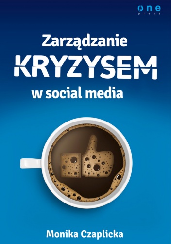 Okładka: Monika Czaplicka - Zarządzanie kryzysem w social media