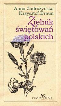 Okładka: Krzysztof Braun - Zielnik świętowań polskich