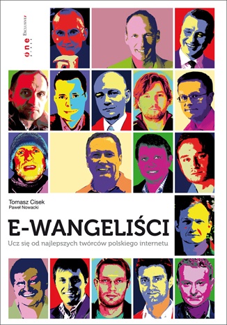 Okładka: Tomasz Cisek - E-wangeliści. Ucz się od najlepszych twórców polskiego internetu