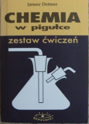 Okładka: Janusz Detmer - Chemia w pigułce. Zestaw ćwiczeń