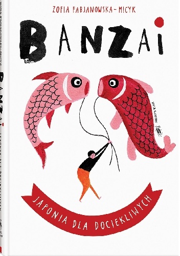 Okładka: Zofia Fabjanowska-Micyk - Banzai. Japonia dla dociekliwych