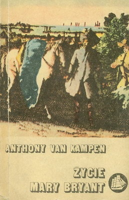 Okładka: Anthony van Kampen - Życie Mary Bryant: Wygnanie t.1