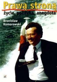 Okładka: Bronisław Komorowski - Prawą stroną - życie, polityka, anegdota