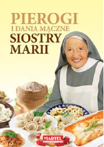 Okładka: Maria Goretti Nowak - Pierogi i dania mączne Siostry Marii