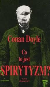 Arthur Conan Doyle - Nowe objawienie: Co to jest spirytyzm?