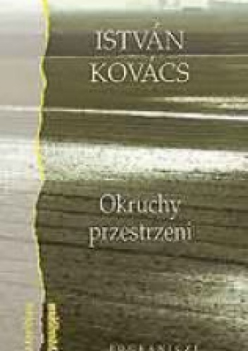 Okładka: István Kovács - Okruchy przestrzeni