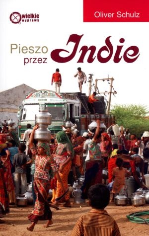 Okładka: Oliver Schulz - Pieszo przez Indie