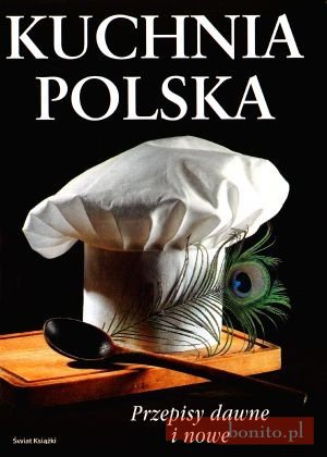 Okładka:  praca zbiorowa - Kuchnia polska. Przepisy dawne i nowe