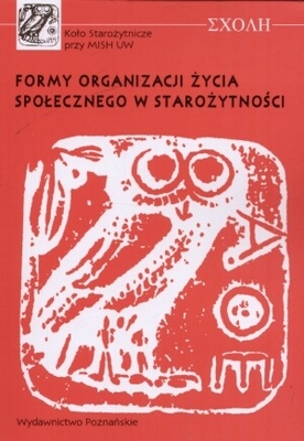 Okładka:  praca zbiorowa - Formy organizacji życia społecznego w starożytności