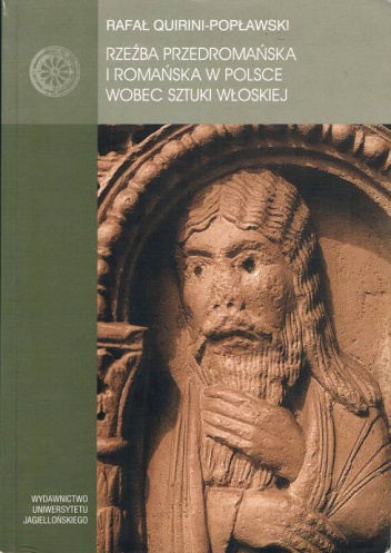 Okładka: Rafał Quirini-Popławski - Rzeźba przedromańska i romańska w Polsce wobec sztuki włoskiej