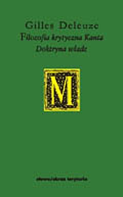 Okładka: Gilles Deleuze - Filozofia krytyczna Kanta. Doktryna władz