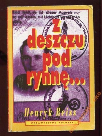 Okładka: Henryk Reiss - Z deszczu pod rynnę...